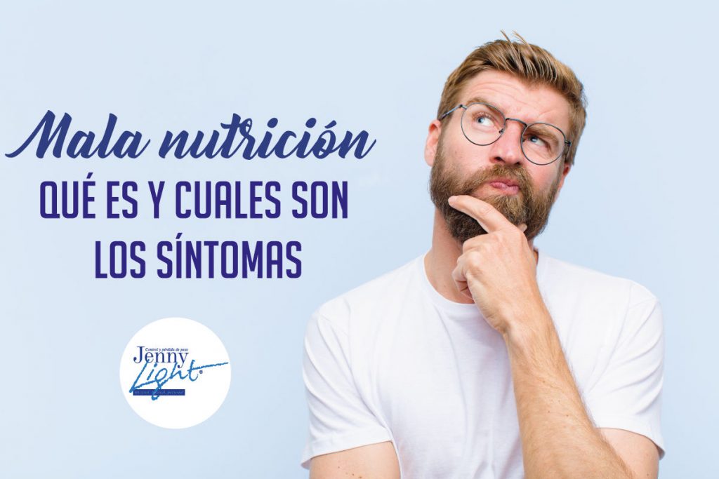 Mala nutrición: qué es y cuales son los síntomas